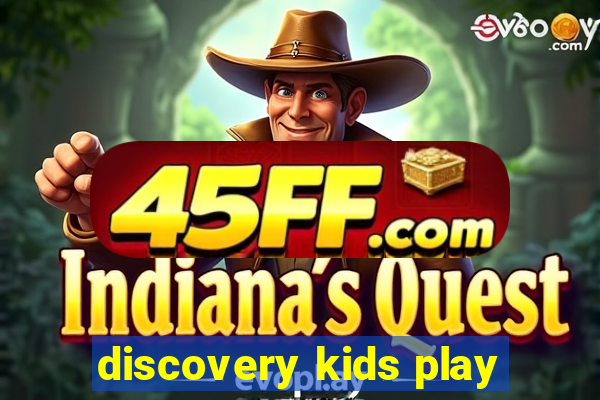 discovery kids play